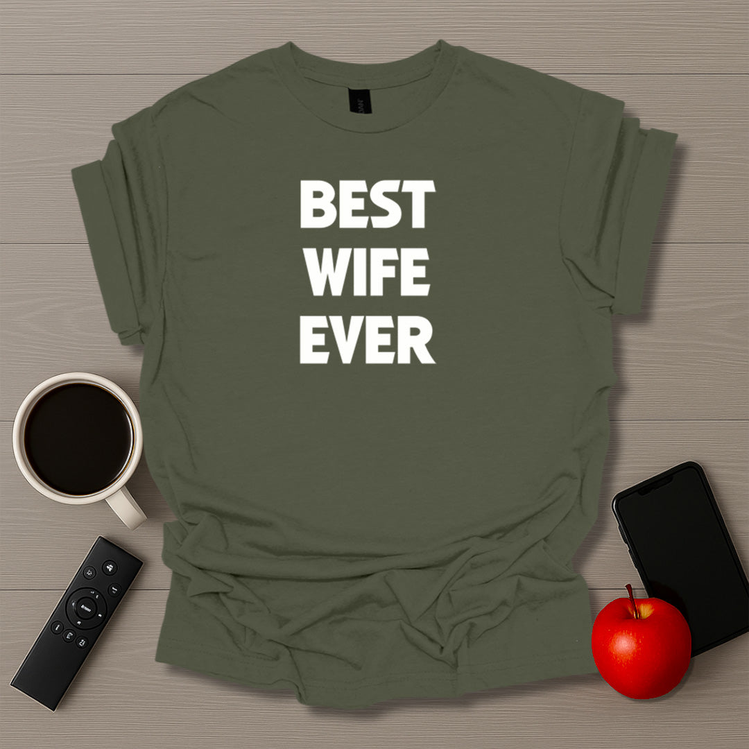 Best Wife Ever T-Shirt