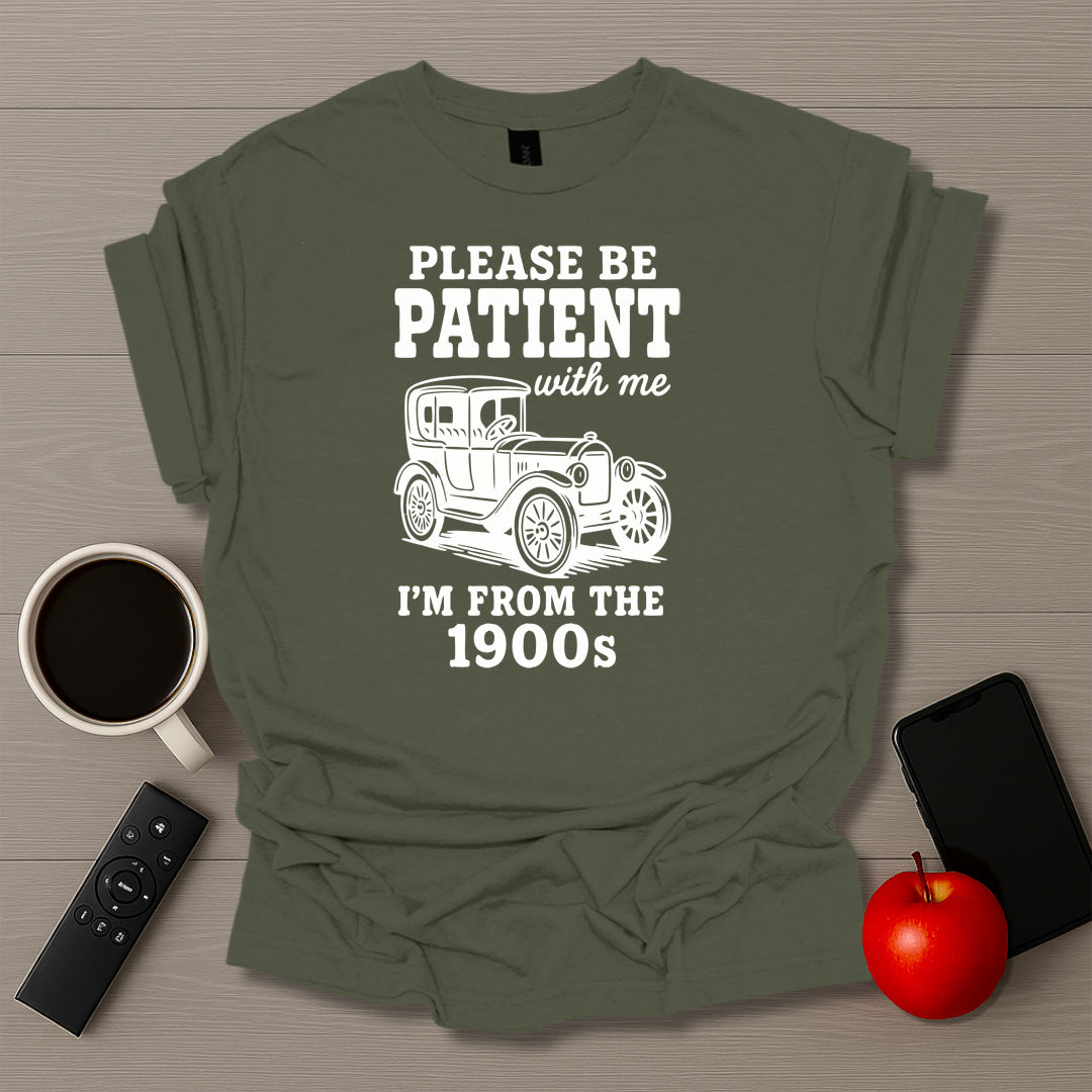 Please Be Patient I'm From the 1900s Car