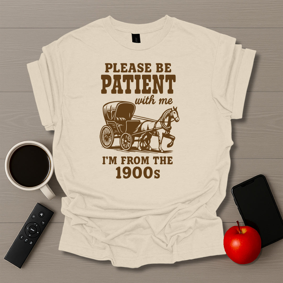Be Patient I'm From The 1900's Horse Buggy