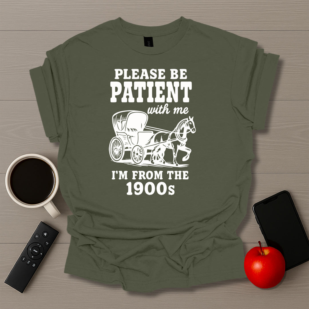 Be Patient I'm From The 1900's Horse Buggy