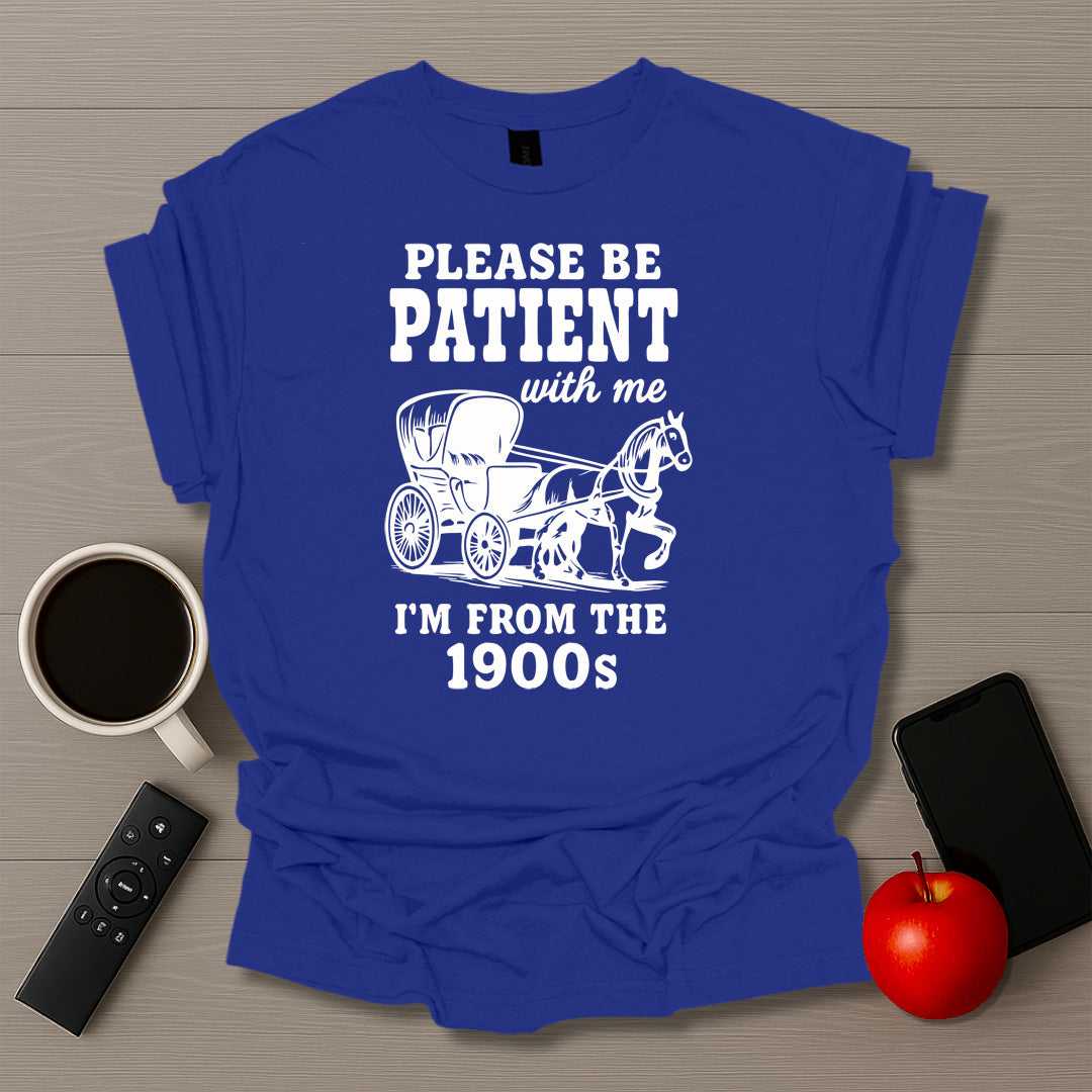 Be Patient I'm From The 1900's Horse Buggy