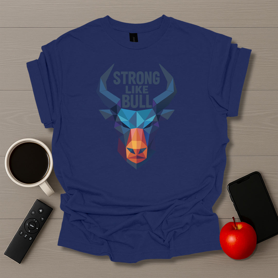 Strong Like Bull T-Shirt