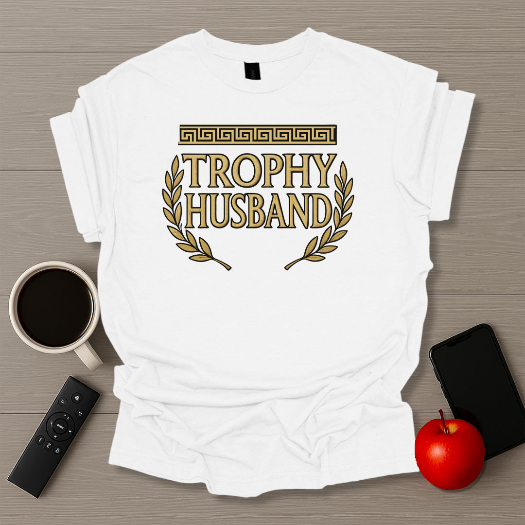 Trophy Husband T-Shirt