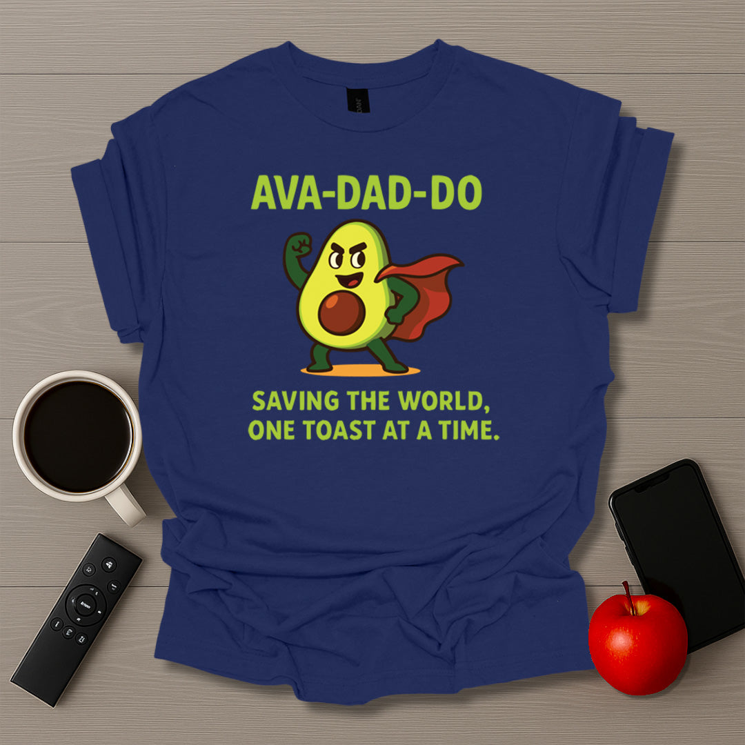 AVA-DAD-DO T-Shirt