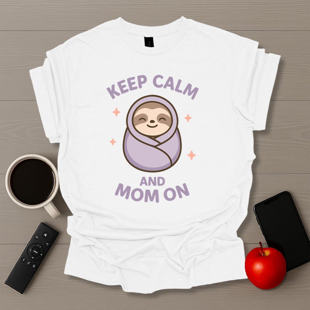 Keep Calm and Mom On