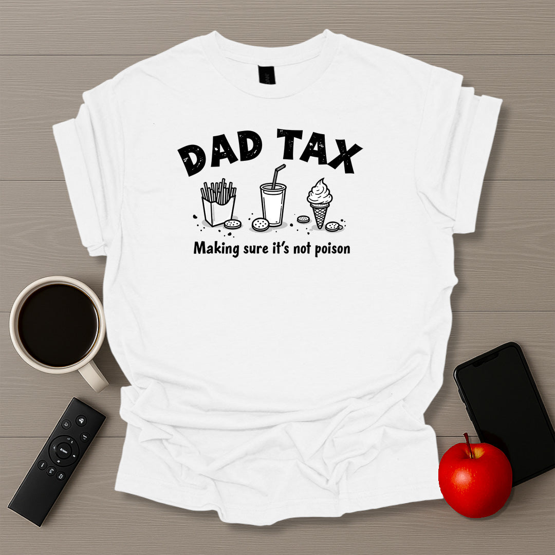 Dad Tax T-Shirt