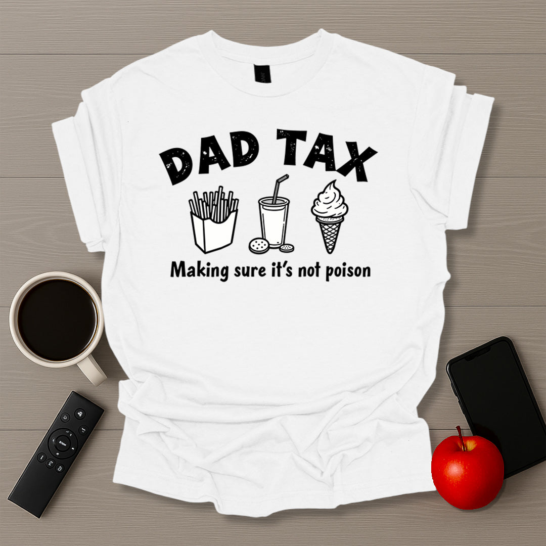 Dad Tax T-Shirt