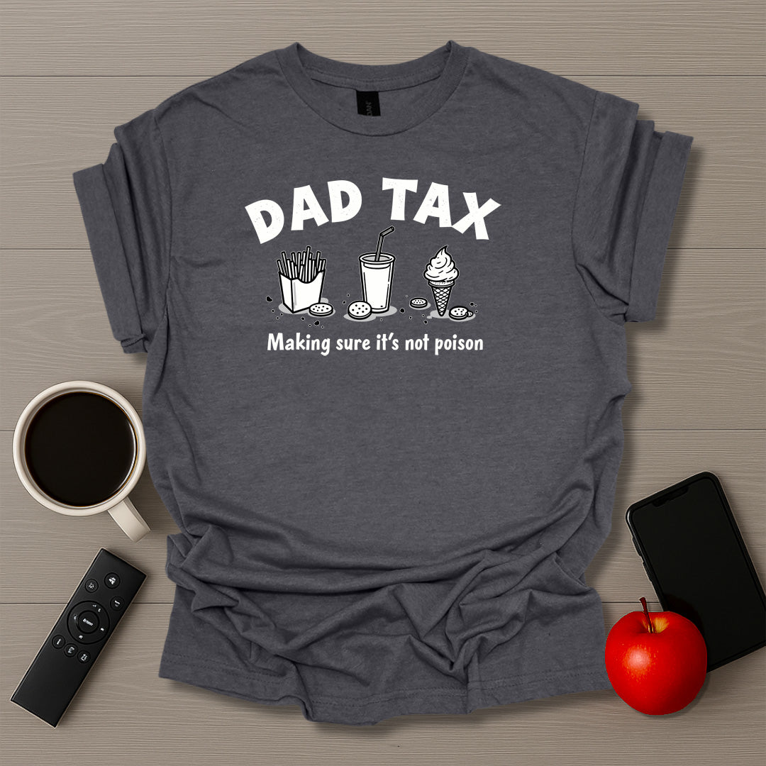Dad Tax T-Shirt