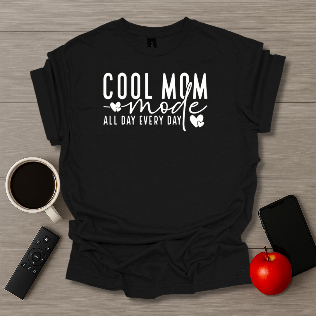 Cool Mom Mode T-Shirt