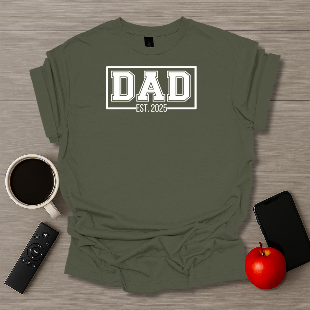 DAD Est. 2025 T-Shirt