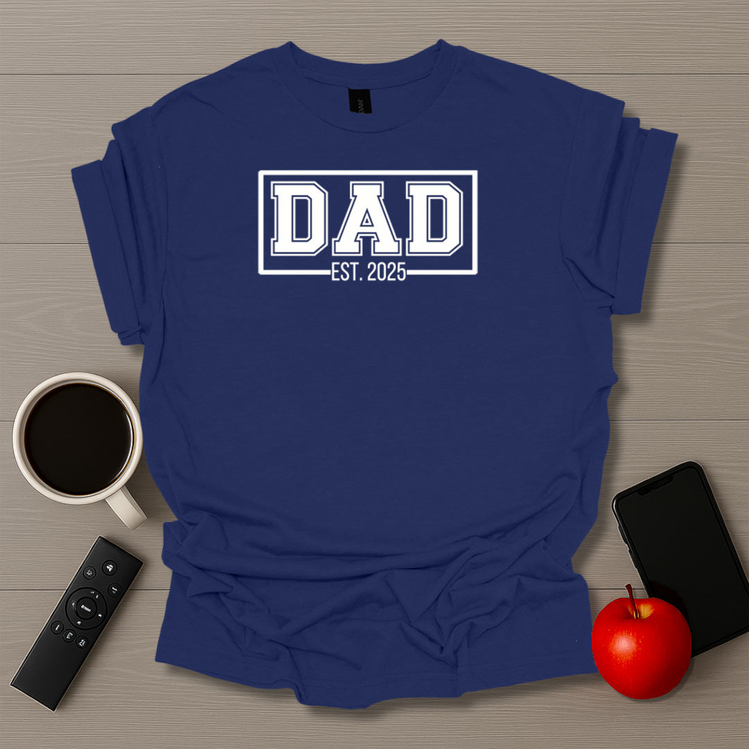 DAD Est. 2025 T-Shirt
