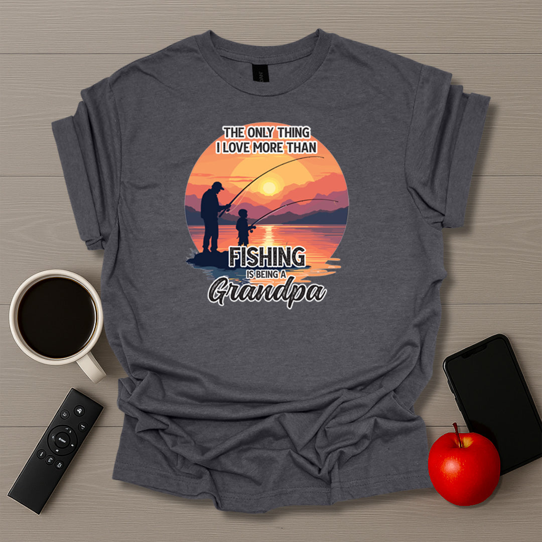 Grandpa Loves More Than Fishing T-Shirt