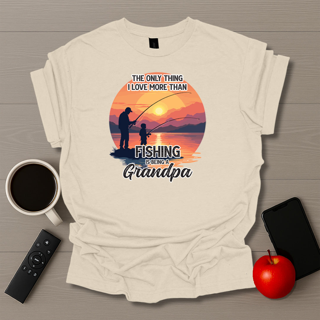 Grandpa Loves More Than Fishing T-Shirt