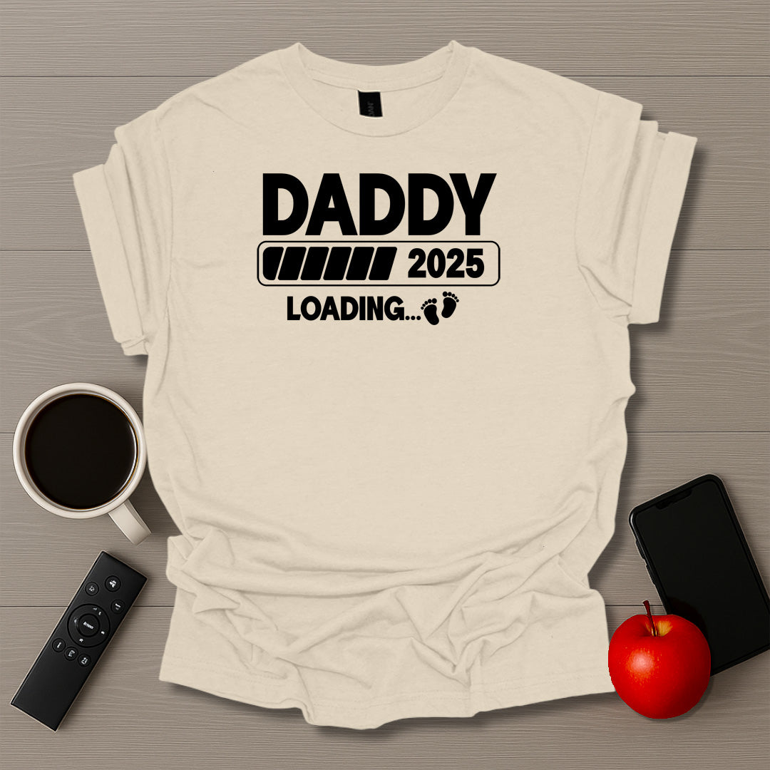 Daddy Loading 2025 T-Shirt
