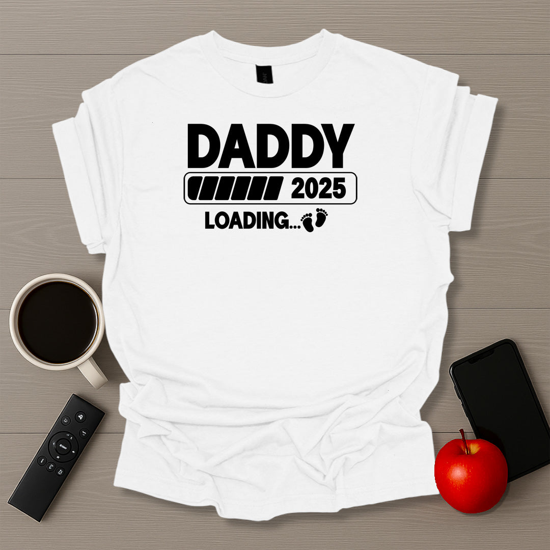 Daddy Loading 2025 T-Shirt