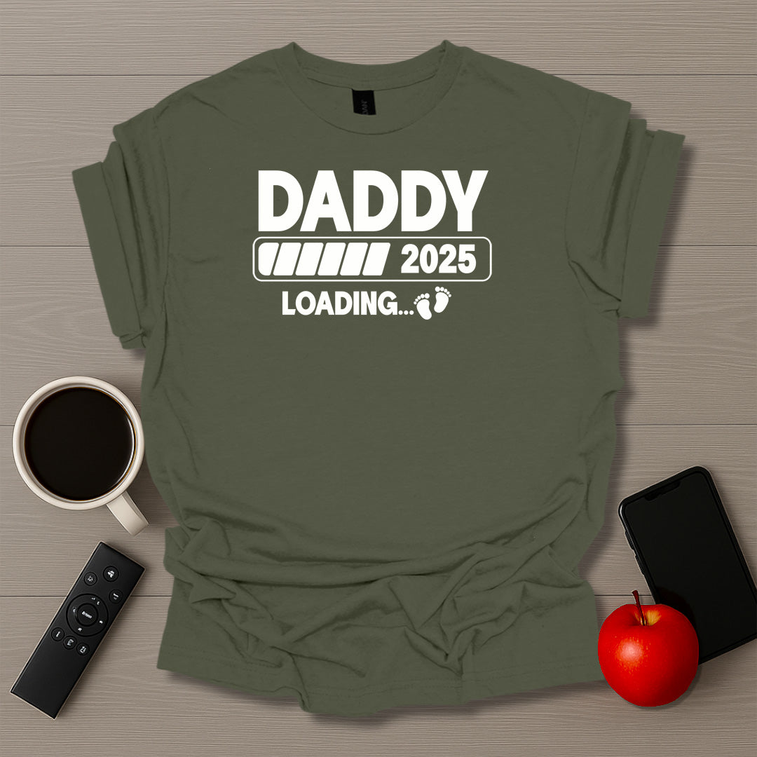 Daddy Loading 2025 T-Shirt