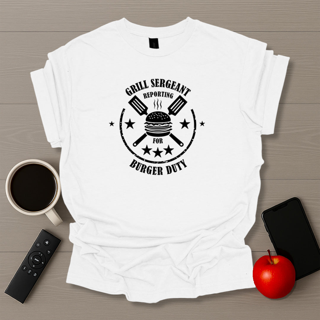 Grill Sergeant Reporting For Duty T-Shirt