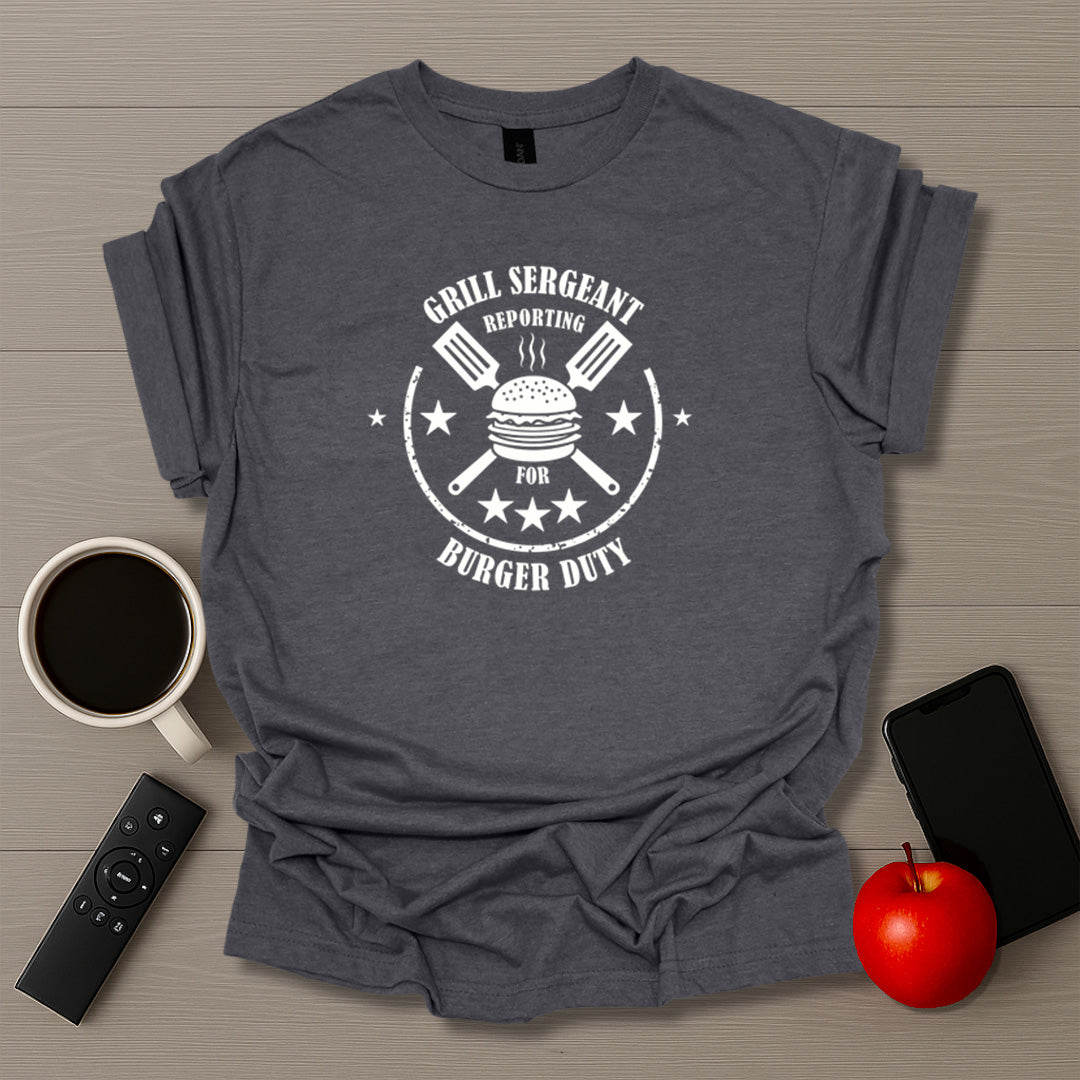 Grill Sergeant Reporting For Duty T-Shirt