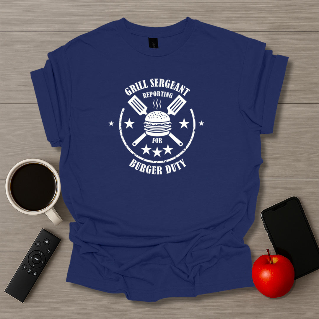 Grill Sergeant Reporting For Duty T-Shirt