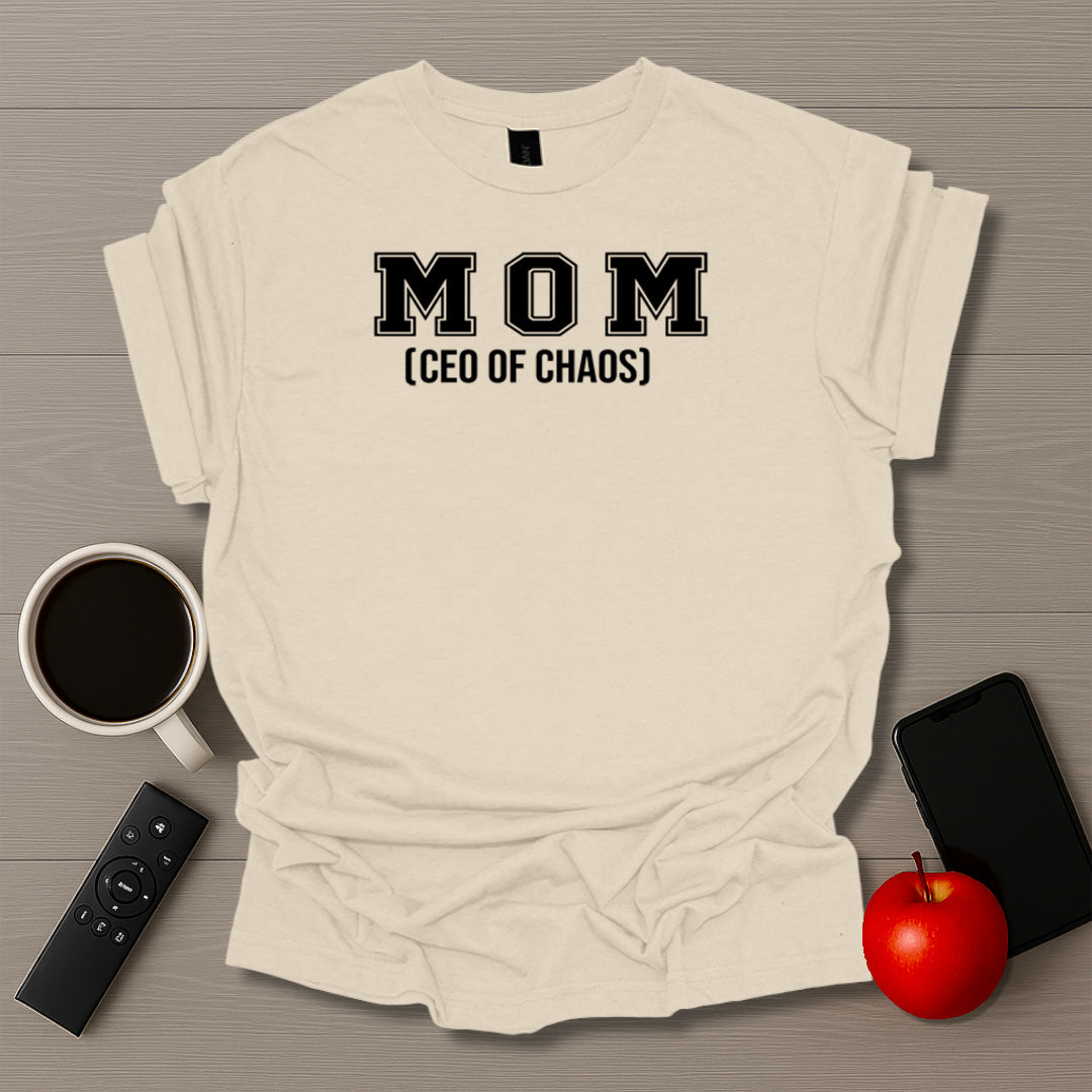 Mom CEO Of Chaos T-Shirt