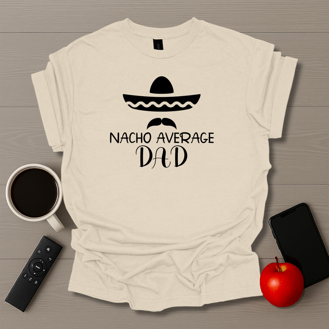 Nacho Average Dad T-Shirt