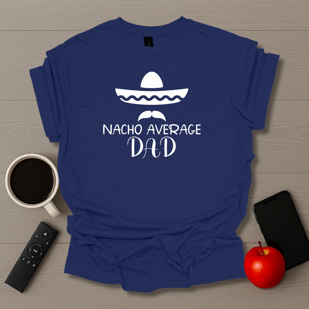 Nacho Average Dad T-Shirt