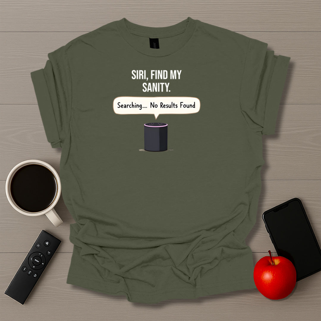 Siri Find My Sanity T-Shirt