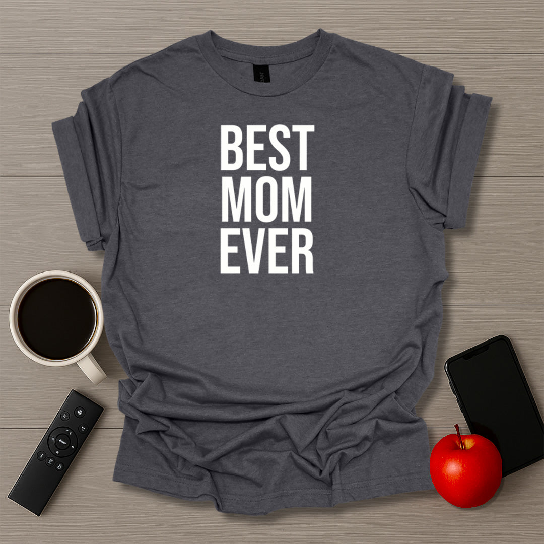 Best Mom Ever T-Shirt