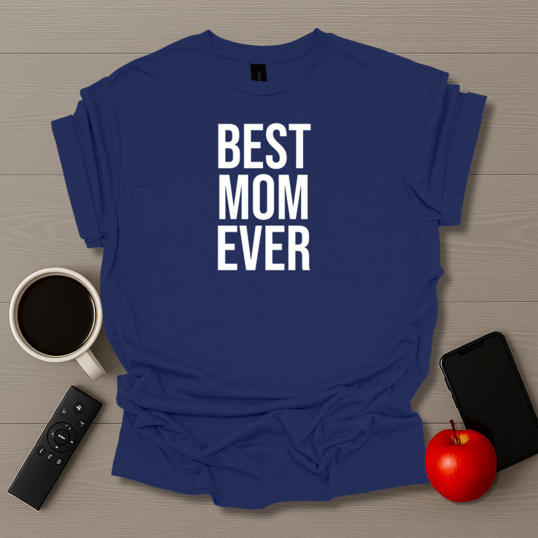 Best Mom Ever T-Shirt