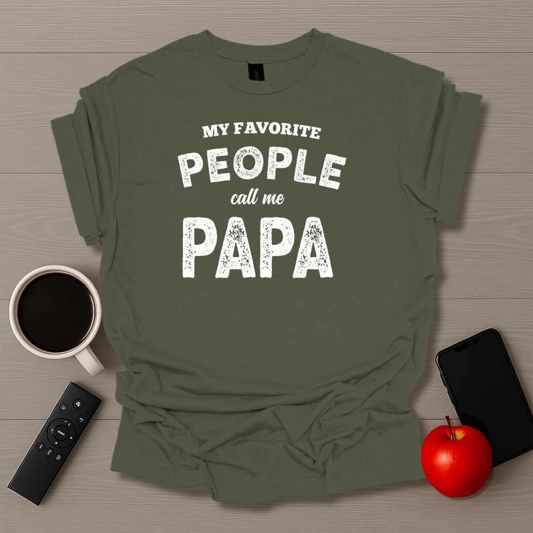 My Favorite People Call Me Papa T-Shirt