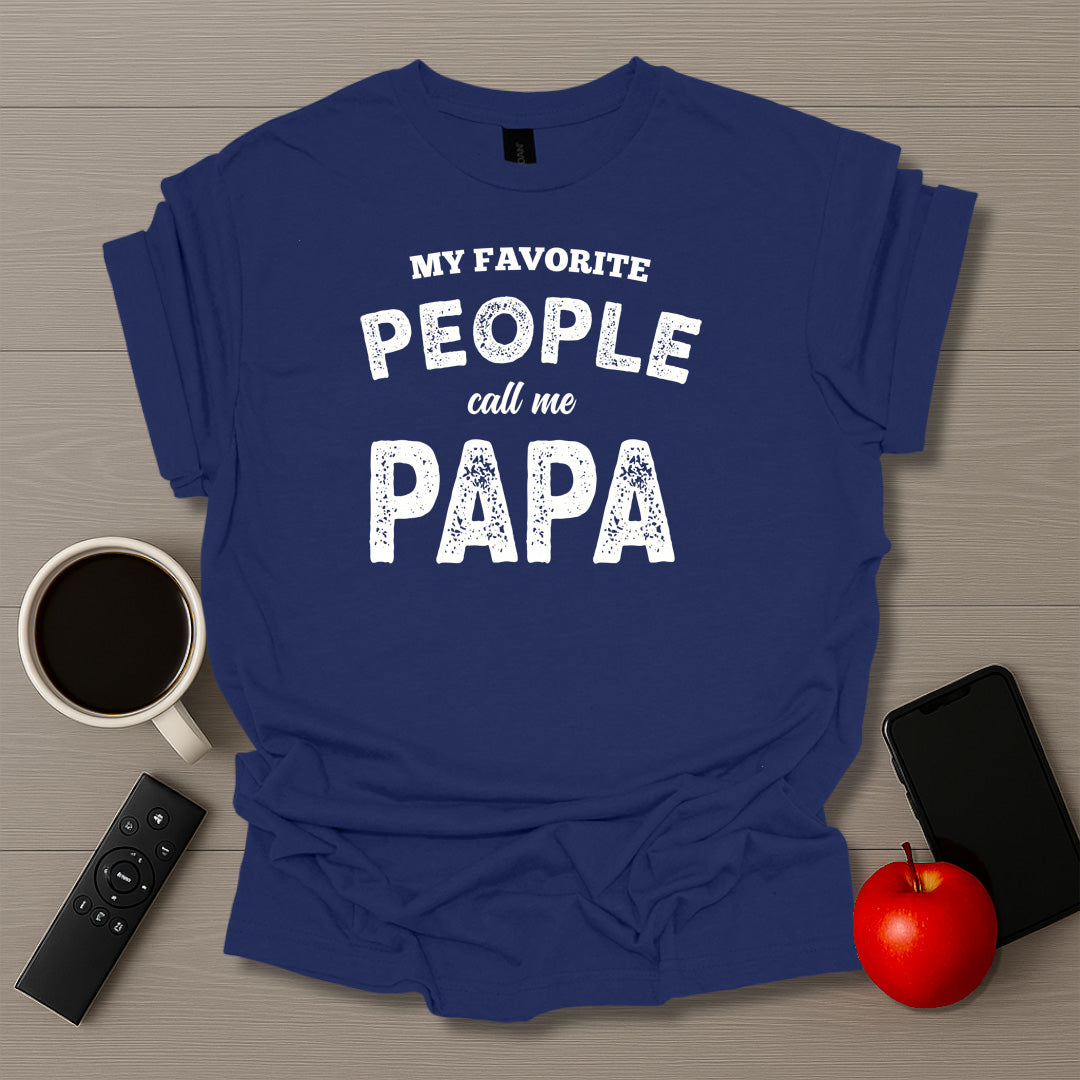 My Favorite People Call Me Papa T-Shirt