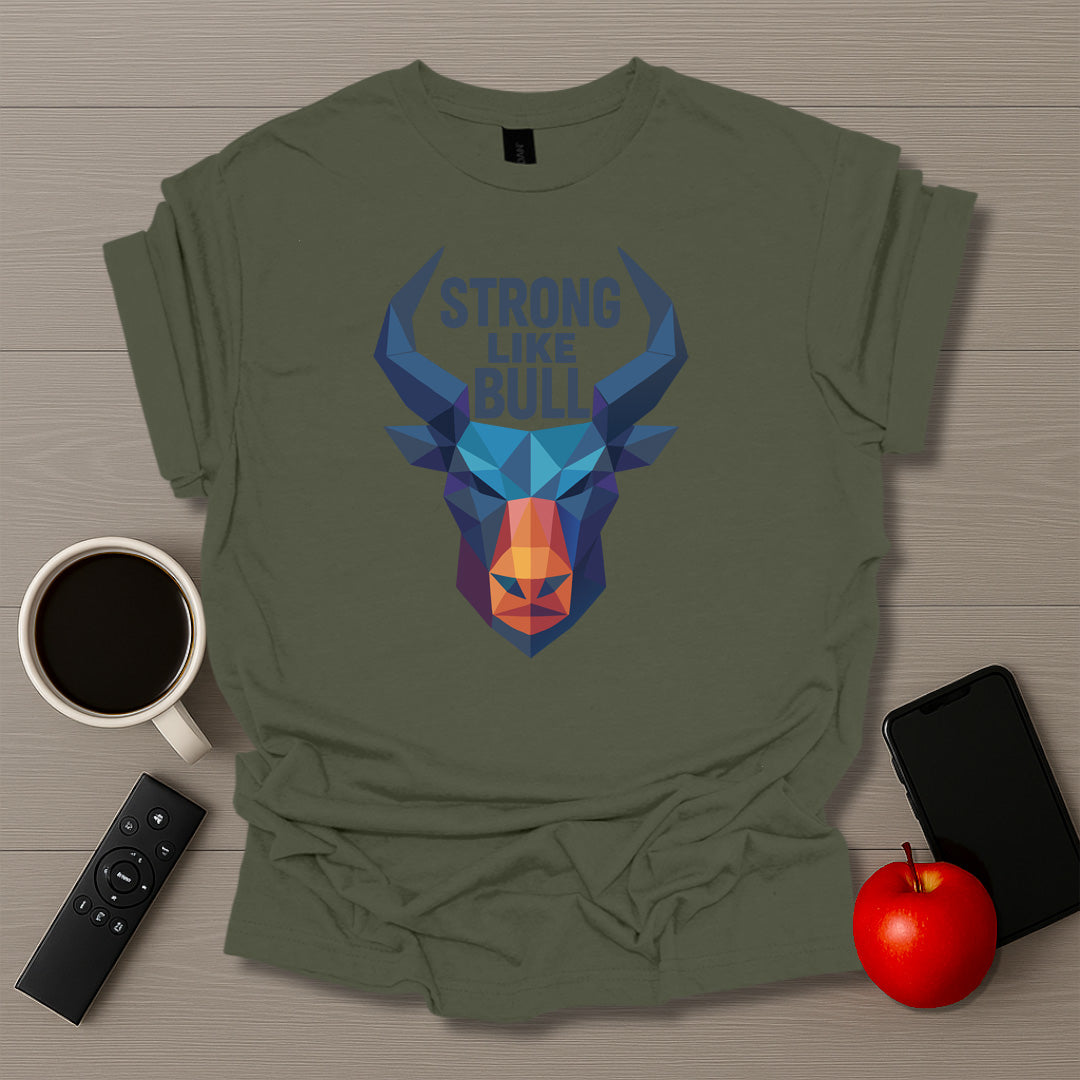 Strong Like Bull T-Shirt