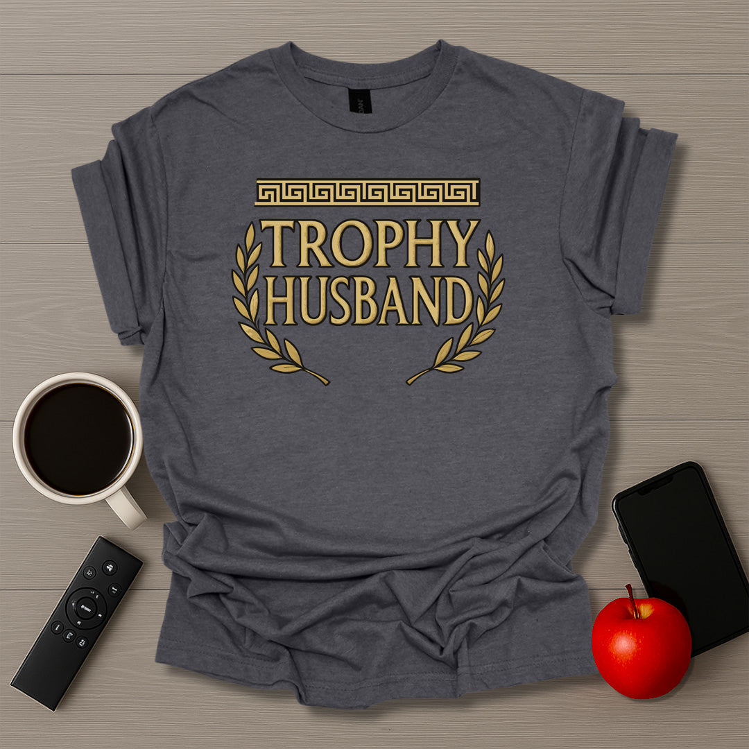 Trophy Husband T-Shirt