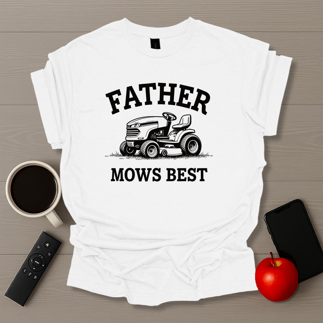 Father Mows Best T-Shirt
