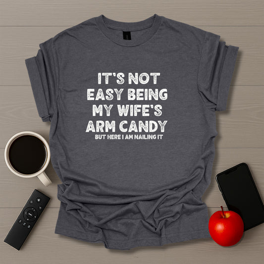 Wife Arm Candy T-Shirt
