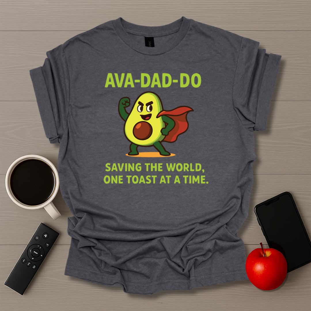 AVA-DAD-DO T-Shirt