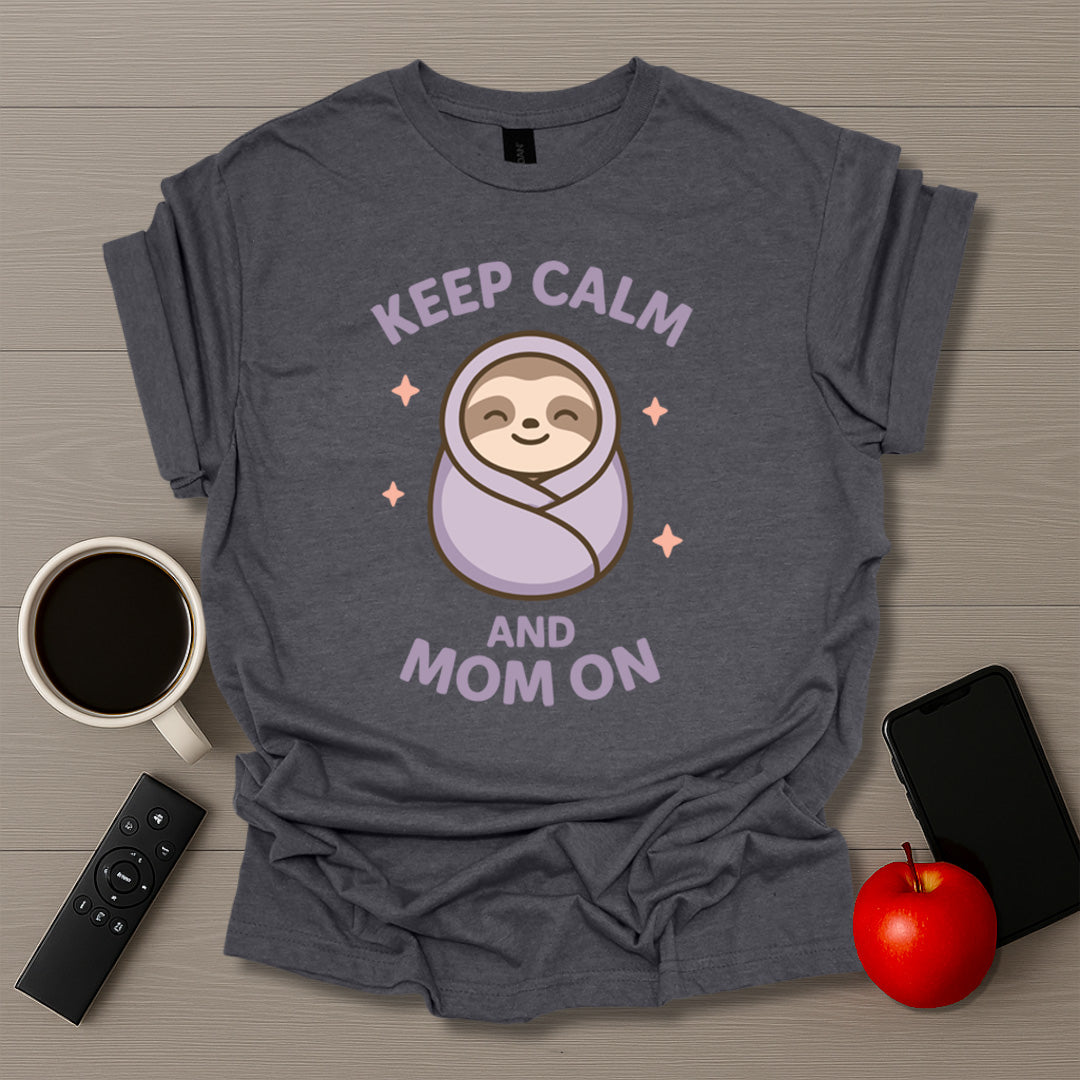 Keep Calm and Mom On