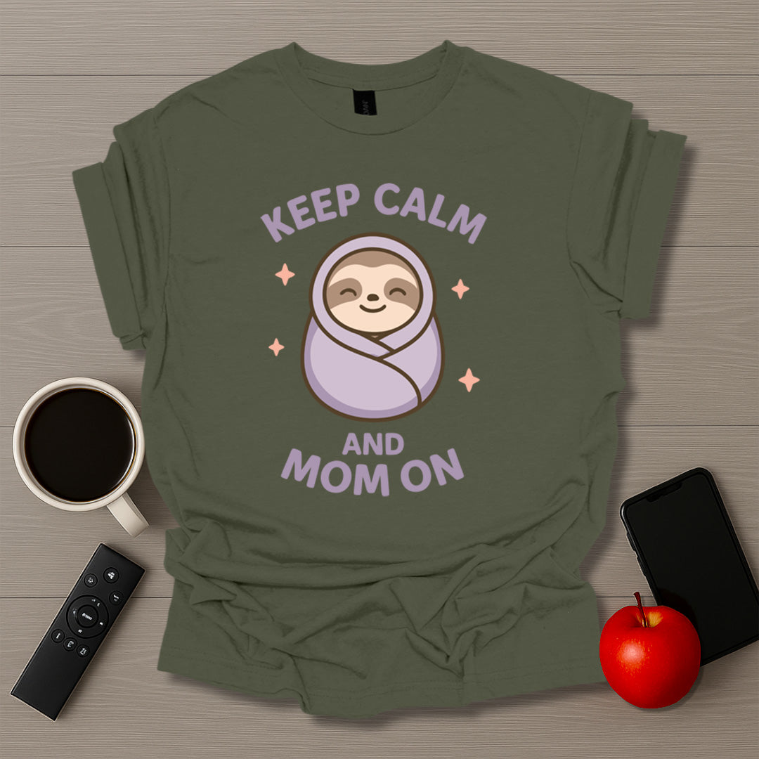 Keep Calm and Mom On