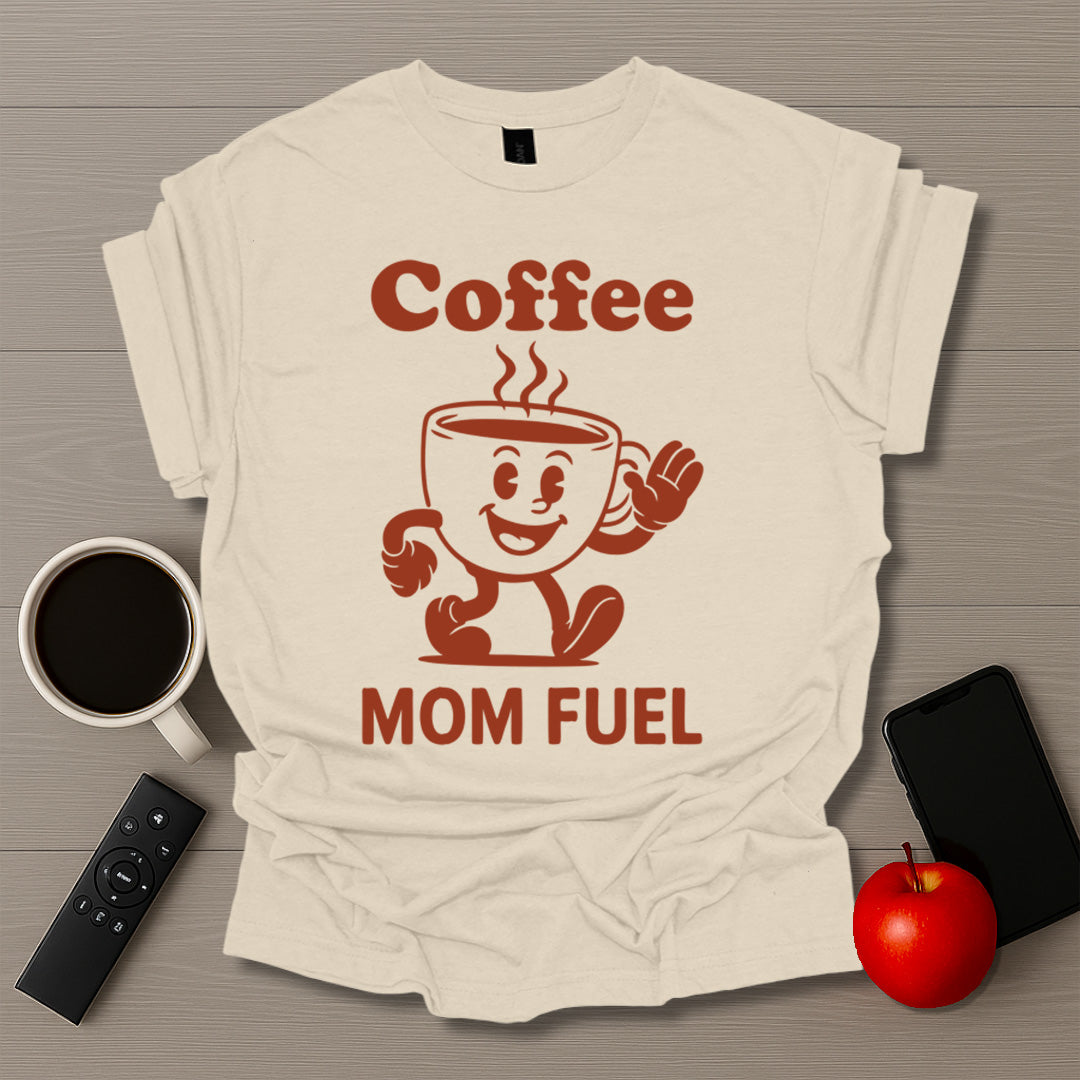 Mom Fuel T-Shirt