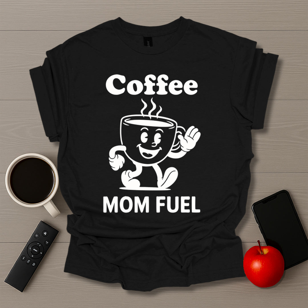 Mom Fuel T-Shirt