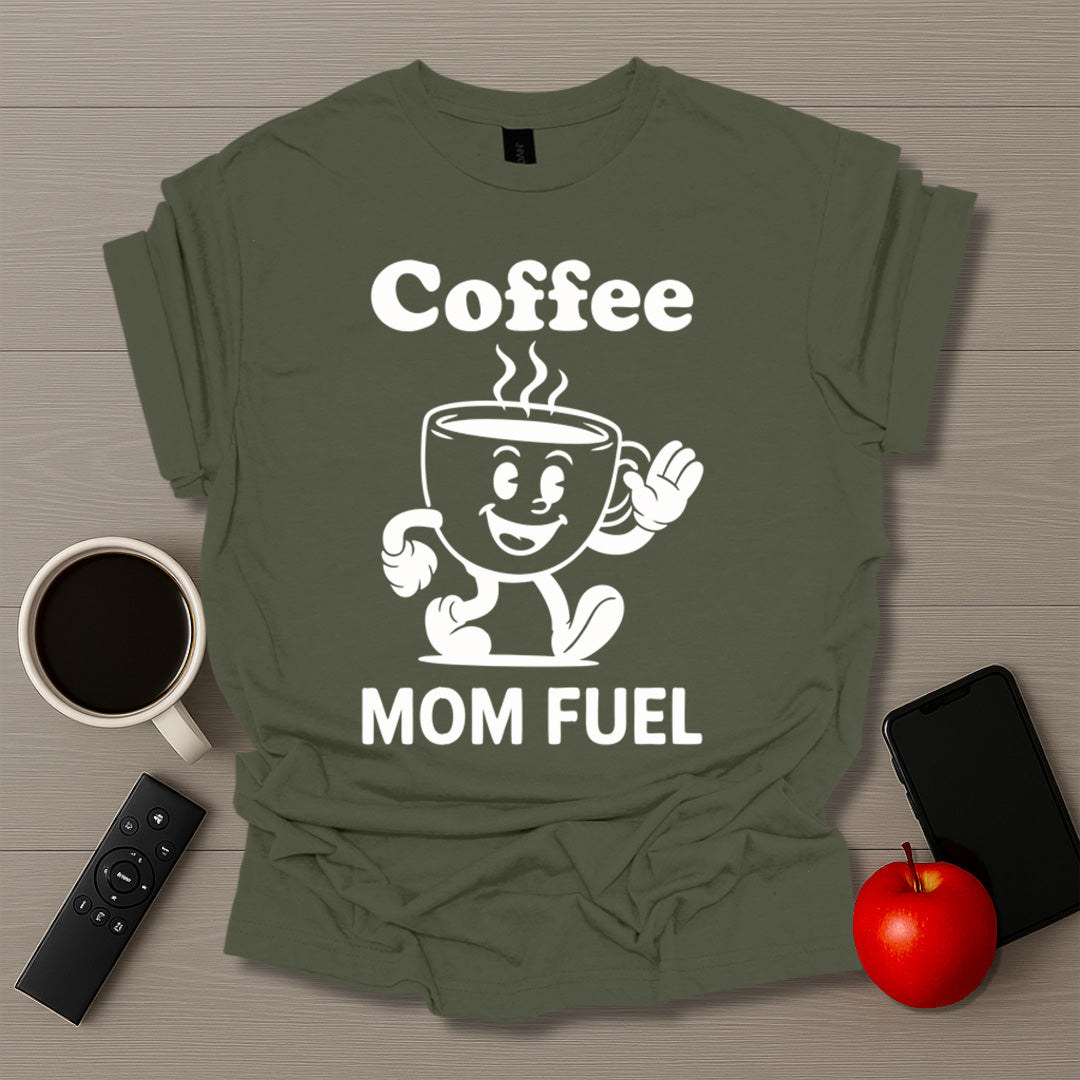 Mom Fuel T-Shirt