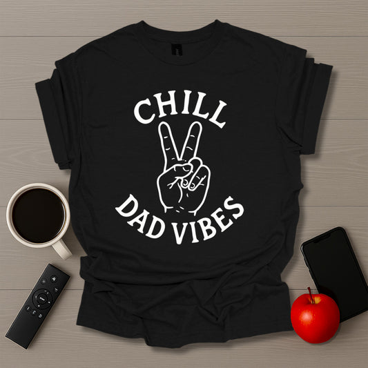 Chill Dad Vibes T-Shirt