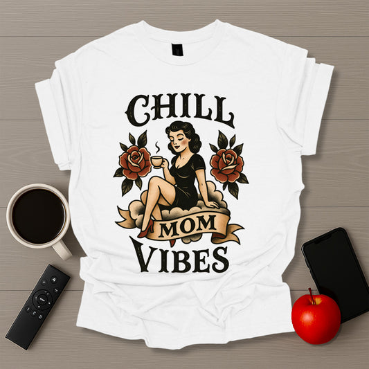 Chill Mom Vibes T-Shirt
