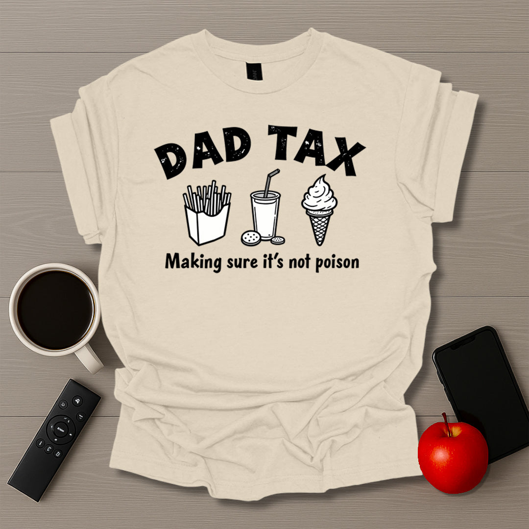 Dad Tax T-Shirt