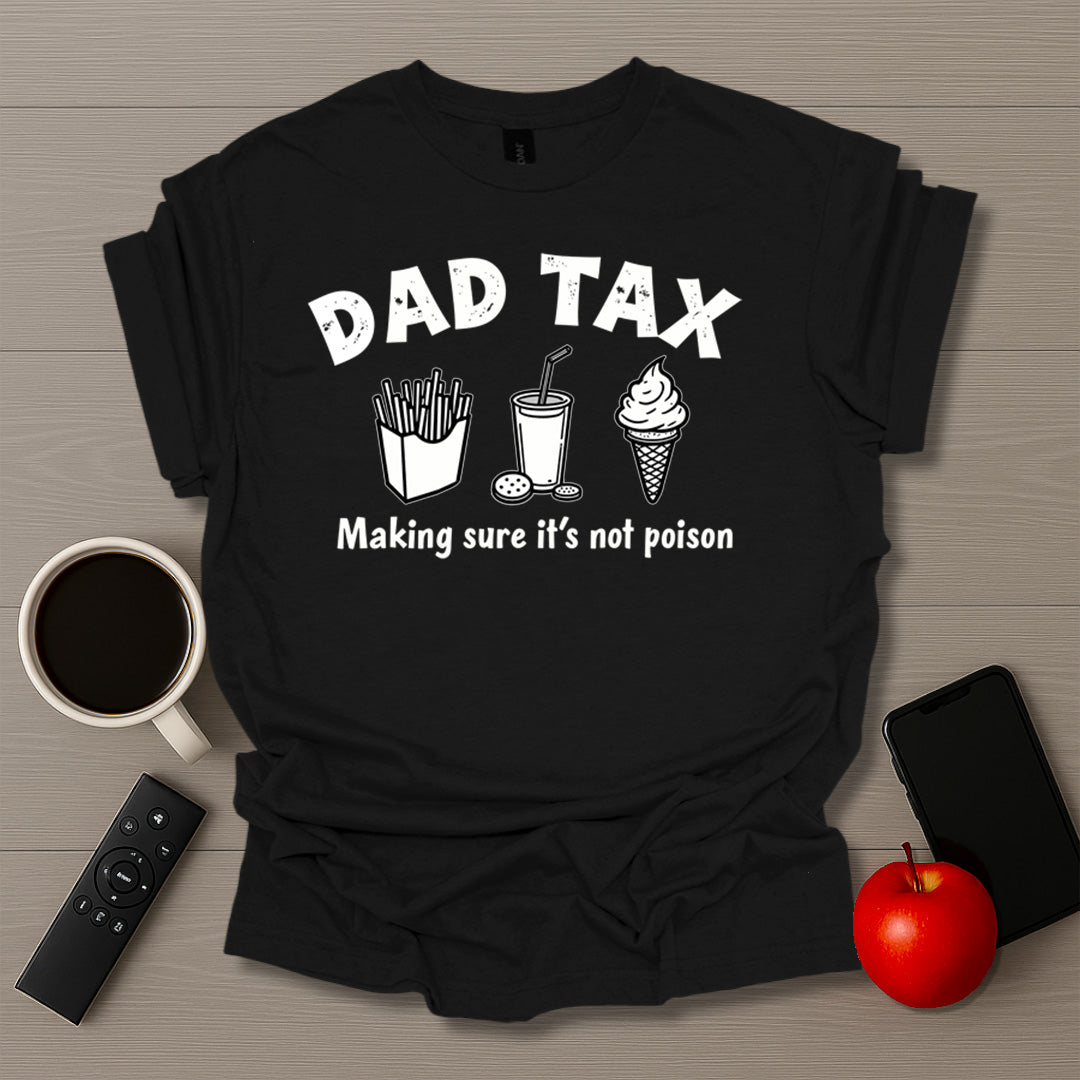 Dad Tax T-Shirt