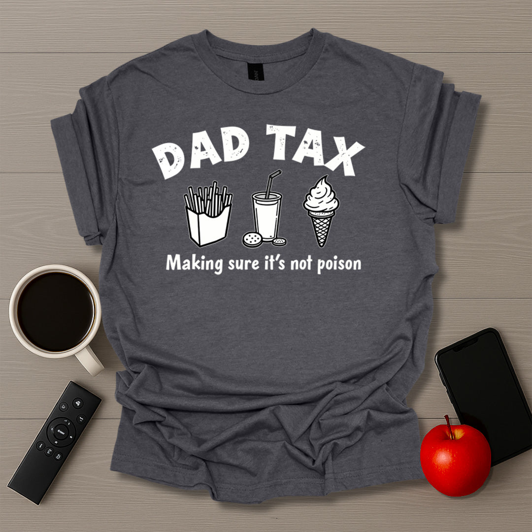 Dad Tax T-Shirt