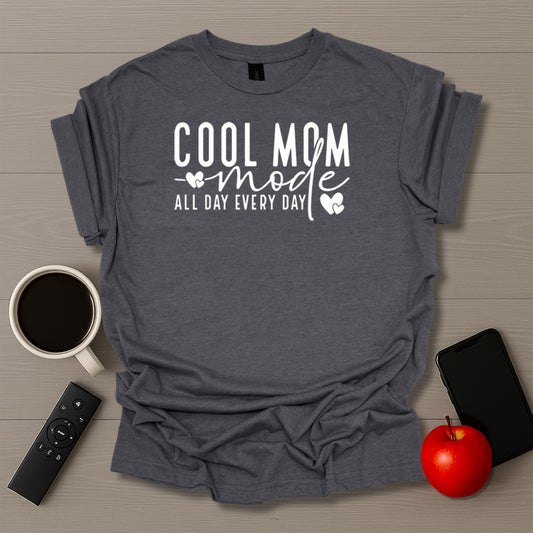 Cool Mom Mode T-Shirt