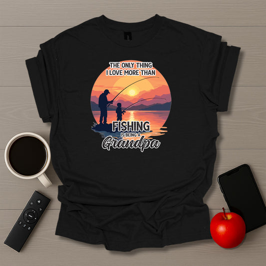 Grandpa Loves More Than Fishing T-Shirt