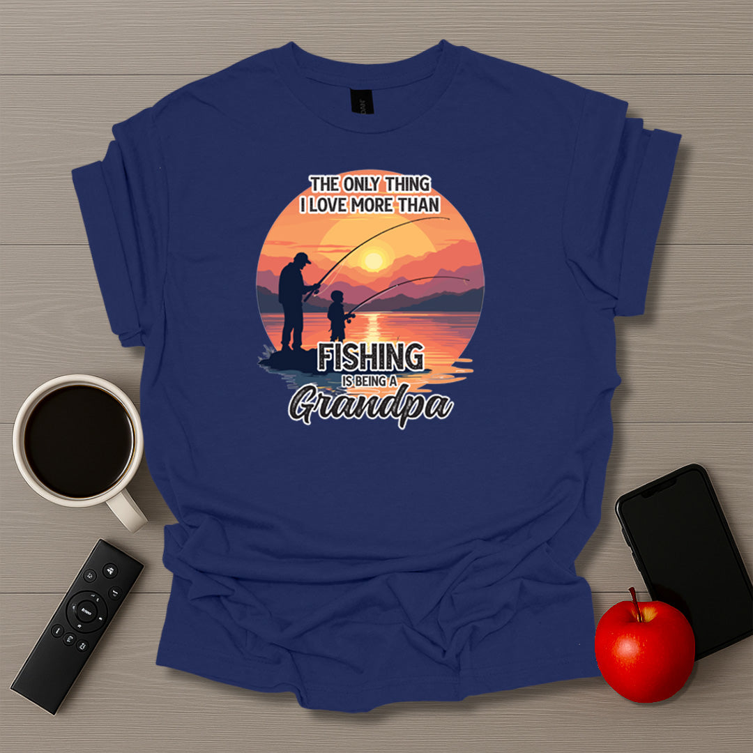 Grandpa Loves More Than Fishing T-Shirt
