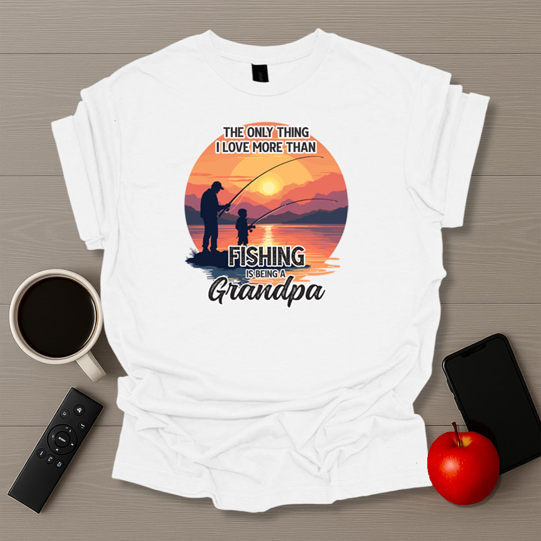 Grandpa Loves More Than Fishing T-Shirt